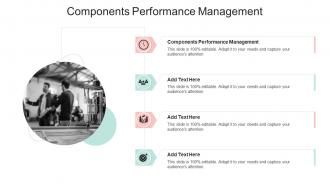 Components Performance Management In Powerpoint And Google Slides Cpb