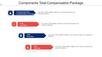Components Total Compensation Package Ppt Powerpoint Presentation Infographic Cpb