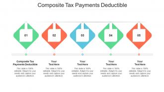 Composite Tax Payments Deductible Ppt Powerpoint Presentation Professional Samples Cpb