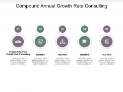 Compound annual growth rate consulting ppt powerpoint presentation infographic template slides cpb