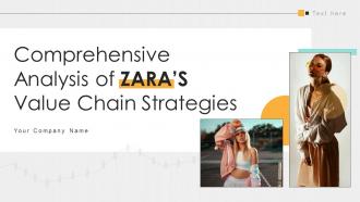 Comprehensive Analysis Of Zaras Value Chain Strategies Powerpoint Ppt Template Bundles