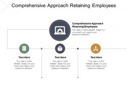 Comprehensive approach retaining employees ppt powerpoint presentation pictures icons cpb