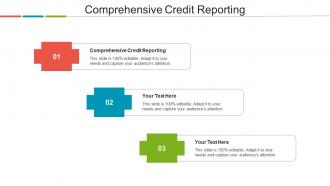 Comprehensive Credit Reporting Ppt Powerpoint Presentation Infographic Template Diagrams Cpb