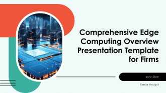 Comprehensive Edge Computing Overview Presentation Template For Firms PPT H