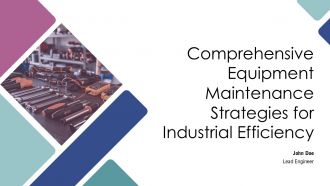Comprehensive Equipment Maintenance Strategies For Industrial Efficiency PPT Demonstration AT