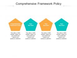 Comprehensive framework policy ppt powerpoint presentation show design ideas cpb