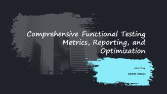 Comprehensive Functional Testing Metrics Reporting And Optimization PPT Template AT