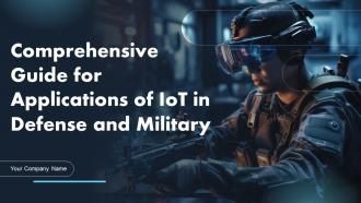 Comprehensive Guide For Applications Of IoT In Defense And Military Powerpoint Presentation Slides IoT CD