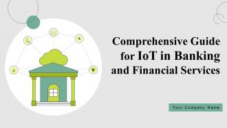 Comprehensive Guide For IoT In Banking And Financial Services Powerpoint Presentation Slides IoT CD