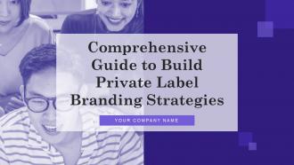 Comprehensive Guide To Build Private Label Branding Strategies Complete Deck Branding CD