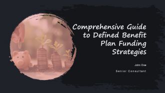 Comprehensive Guide To Defined Benefit Plan Funding Strategies PPT Presentation ST AI