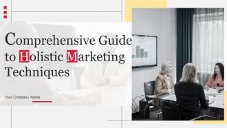 Comprehensive Guide To Holistic Marketing Techniques Powerpoint Presentation Slides MKT CD V