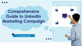 Comprehensive Guide To Linkedin Marketing Campaign Powerpoint Presentation Slides MKT CD