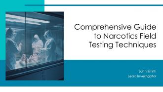 Comprehensive Guide To Narcotics Field Testing Techniques PPT Sample ST AI