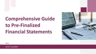 Comprehensive Guide To Pre Finalized Financial Statements PPT Template ST AI