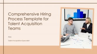 Comprehensive Hiring Process Template For Talent Acquisition Teams PPT H