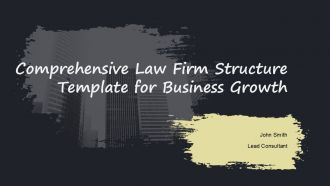 Comprehensive Law Firm Structure Template For Business Growth PPT H
