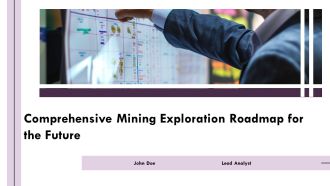 Comprehensive Mining Exploration Roadmap For The Future PPT Summary AT
