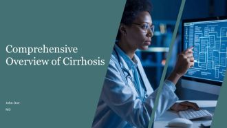 Comprehensive Overview Of Cirrhosis PPT Slides AT