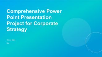 Comprehensive Power Point Presentation Projet For Corporate Strategy PPT H