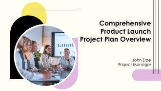 Comprehensive Product Launch Project Plan Overview PPT Presentation AT