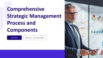 Comprehensive Strategic Management Process And Components PPT Presentation AT