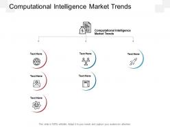 Computational intelligence market trends ppt powerpoint presentation infographic template background designs cpb