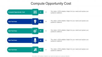 Compute Opportunity Cost In Powerpoint And Google Slides Cpb