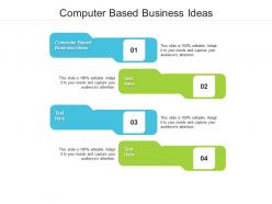Computer based business ideas ppt powerpoint presentation inspiration objects cpb