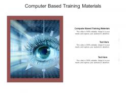 Computer based training materials ppt powerpoint presentation summary cpb