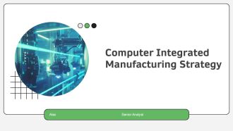 Computer Integrated Manufacturing Strategy PPT Guidelines AT