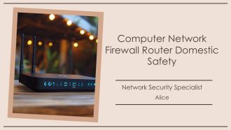 Computer Network Firewall Router Domestic Safety PPT Structure AT