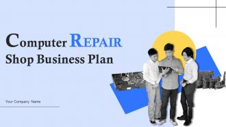 Computer Repair Shop Business Plan Powerpoint Presentation Slides