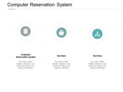 Computer reservation system ppt powerpoint presentation file model cpb