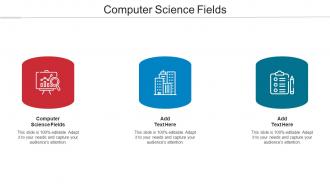 Computer Science Fields Ppt Powerpoint Presentation Infographics Design Inspiration Cpb