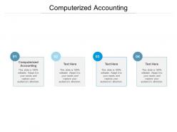 Computerized accounting ppt powerpoint presentation slides good cpb