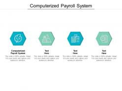 Computerized payroll system ppt powerpoint presentation show layouts cpb