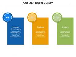 Concept brand loyalty ppt powerpoint presentation portfolio ideas cpb