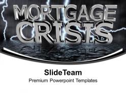 Concept of mortgage crisis recession finance powerpoint templates ppt backgrounds for slides 0213