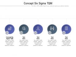 Concept six sigma tqm ppt powerpoint presentation show smartart cpb