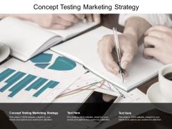 Concept testing marketing strategy ppt powerpoint presentation gallery skills cpb