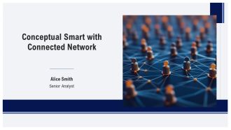 Conceptual Smart With Connected Network PPT Summary AT