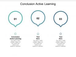 Conclusion active learning ppt powerpoint presentation icon maker cpb