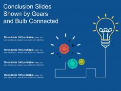 Conclusion slides shown by gears and bulb connected