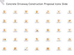 Concrete driveway construction proposal icons slide ppt powerpoint presentation outline