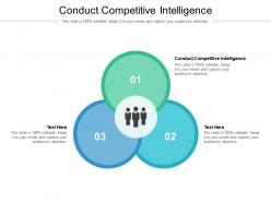 Conduct competitive intelligence ppt powerpoint presentation layouts visuals cpb