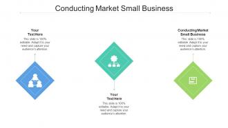 Conducting Market Small Business Ppt Powerpoint Presentation Ideas Show Cpb