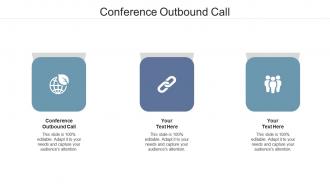 Conference outbound call ppt powerpoint presentation file designs download cpb