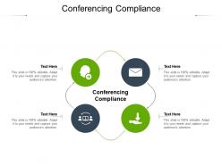 Conferencing compliance ppt powerpoint presentation icon design ideas cpb