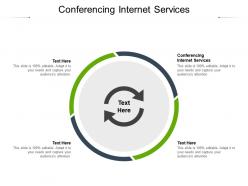 Conferencing internet services ppt powerpoint presentation infographics icons cpb